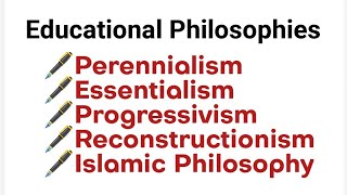 Perennialism Essentialism Progressivism Reconstructionism Islamic Philosophy Educati Philosophy [upl. by Phoebe699]