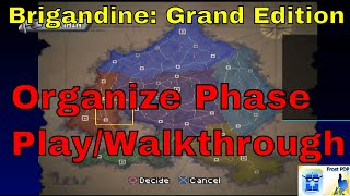 Brigandine Grand Edition  Organize Phase WalkthroughOverview [upl. by Nnyluqcaj]