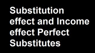 Substitution effect and Income effect Perfect Substitutes [upl. by Silberman82]