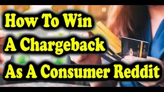 How To Win A Chargeback As A Consumer Reddit [upl. by Bullen]