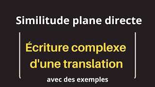 1 Similitude plane directe  Écriture complexe dune translation [upl. by Javier]