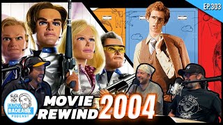 Do These Movies From The Year 2004 Still Hold Up  iKnowBadeaux Podcast 303 BKR 2004 Part Deux [upl. by Ginny]