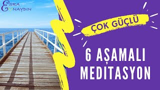 6 Aşamalı Çok Güçlü Meditasyon Tekniği [upl. by Saimerej951]