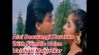 Aisi Deewangi Karaoke With Female Voice Vaishali Manjrekar [upl. by Tekla981]