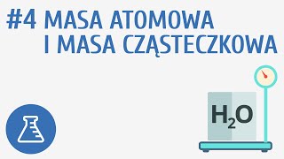 Masa atomowa i masa cząsteczkowa 4  Reakcje chemiczne [upl. by Fritz195]