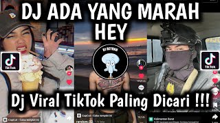 DJ ADA YANG MARAH  ADA YANG MEMILIKI ADA YANG MARAH HEY VIRAL TIKTOK TERBARU PALING DICARI [upl. by Giannini]