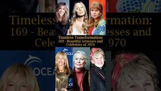 Timeless Transformation 169 Beautiful Actresses and Celebrities of 1970 [upl. by Ylicic]