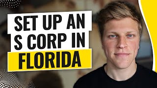 How To Set Up an S Corp in Florida 2024 [upl. by Aikam]