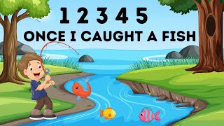 🐟 1 2 3 4 5 Once I Caught a Fish Alive 🐟  nursery rhymes  kids songs  songs for children [upl. by Lais]