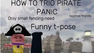 HOW TO TRIO PIRATE PANIC  small fencing [upl. by Atirak627]