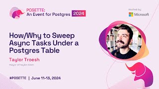 HowWhy to Sweep Async Tasks Under a Postgres Table  POSETTE 2024 [upl. by Valry]