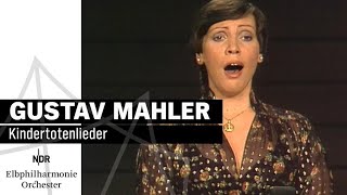 Mahler Kindertotenlieder mit Brigitte Fassbaender amp Klaus Tennstedt  NDR Elbphilharmonie Orchester [upl. by Heigho112]