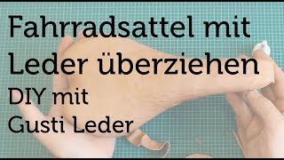 Tutorial  Fahrradsattel mit Leder überziehen  Sattel  DIY  Gusti Leder [upl. by Revkah]