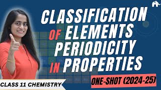 Classification of Elements amp Periodicity in Properties Class 11 Chemistry One Shot NCERT Cha 3 CBSE [upl. by Uzia]