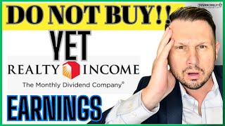 REALTY INCOME EARNINGS DO NOT BUY O STOCK ANALYSIS [upl. by Marinna]