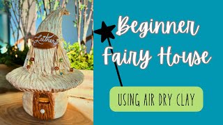 Beginner Fairy House using Air Dry Clay 💕 [upl. by Eugine]