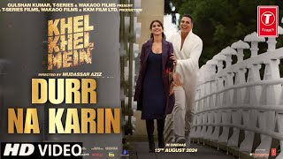 Duur Na Karin Song Khel Khel Mein  Akshay kumar Vaani Kapoor Arijit Singh  Door Na Kari Song [upl. by Adnilasor]