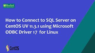 How to Connect to SQL Server on CentOS UV 1131 using Microsoft ODBC Driver 17 for Linux [upl. by Opaline562]