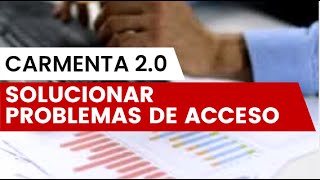 Solucionar problemas de acceso a CARMENTA 2 0 [upl. by Meedan]