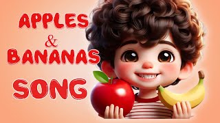 🍎 Apples amp Bananas Song🍌  Song for Kids  English Song [upl. by Kavita561]