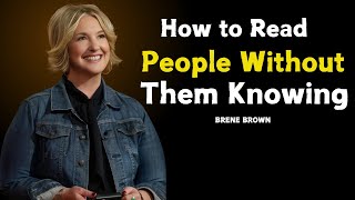 HOW TO READ PEOPLE WITHOUT THEM KNOWIING  BRENE BROWN  MOTIVATIONAL SPEECH [upl. by Hiltner]