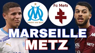 🔴 MARSEILLE  METZ 🚨VICTOIRE OBLIGATOIRE   om fcm J21 LIGUE 1 LIVE TALK [upl. by Suoivatram]