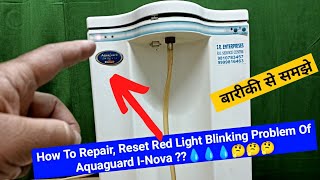 How To Repair Red Light Blinking Aquaguard INova Water Purifier [upl. by Sheila45]