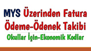 mys üzerinden fatura nasıl ödenecek okullar içinfatura ödenek isteme ekonomik kod bilgileri [upl. by Arahsat]