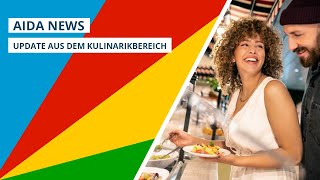 AIDA News Update aus dem Kulinarikbereich [upl. by Publias]