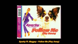 Sparky Feat Maggey  Follow Me Fly Away Original Club Version [upl. by Stoneman]