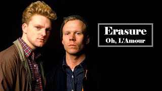 Erasure  Oh LAmour [upl. by Rollie]