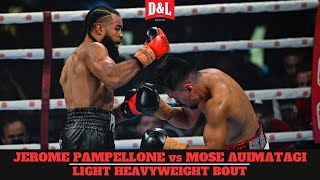 Jerome Pampellone vs Mose Auimatagi Jr  Light Heavyweight Bout [upl. by Nereids466]