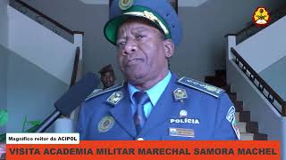 Magnífico Reitor da Acipol Visita Academia Militar Marechal Samora Machel [upl. by Vocaay]