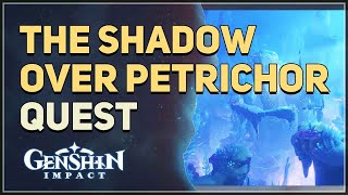 The Shadow Over Petrichor Genshin Impact [upl. by Naawaj]