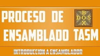 001 Proceso de Ensamblado en TASM  Lenguaje ensamblador con DosBox [upl. by Ecirtaemed411]