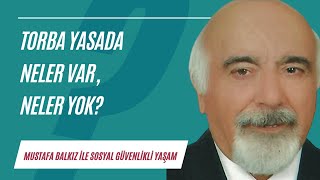 Torba yasada neler var neler yok  Sosyal Güvenlikli Yaşam [upl. by Cesare]