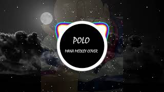 POLO  MANA SASKESIN BOYACTIVE MEMBER MEDLEY COVER [upl. by Attoynek]