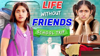 SCHOOL Trip  Behan vs Bhai  Life Without Friends  MyMissAnand [upl. by Kinzer]