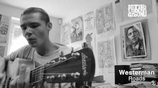 Westerman  Roads British Underground Sessions [upl. by Emolas]