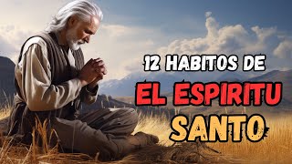 ¿Cómo ACTUA una PERSONA con el ESPIRITU SANTO 12 Hábitos [upl. by Eal]