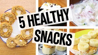 5 Healthy Snack Ideas Low Calorie Snacks [upl. by Nibuz]