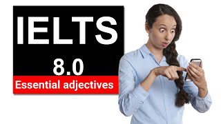 Essential adjectives for IELTS 80  Pronunciation meaning and examples [upl. by Adnylem392]