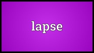 Lapse Meaning [upl. by Ai]