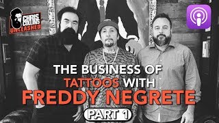 The Business of Tattoos with Freddy Negrete  Part 1 [upl. by Geraint]