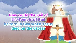 Bible Study How could the veil of the Temple of God be torn in two when Jesus died on the Cross [upl. by Ytiak]