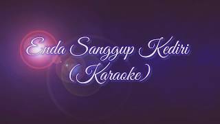 Enda Sanggup Kediri Karaoke Version [upl. by Oiuqise141]