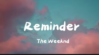 The Weeknd  Reminder Lyrics [upl. by Dodwell]