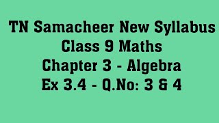 TN Samacheer New Syllabus Class 9 Maths  Chapter 3 Algebra  Ex 34  QNo 3 amp 4 [upl. by Natsrik]