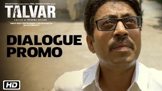 Talvar  Dialogue Promo 1  Irrfan Khan Konkona Sen Sharma Neeraj Kabi Sohum Shah Atul Kumar [upl. by Liahus]