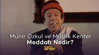 Münir Özkul ve Müşfik Kenterden Meddah Nedir 1990  TRT Arşiv [upl. by Nrubliw811]